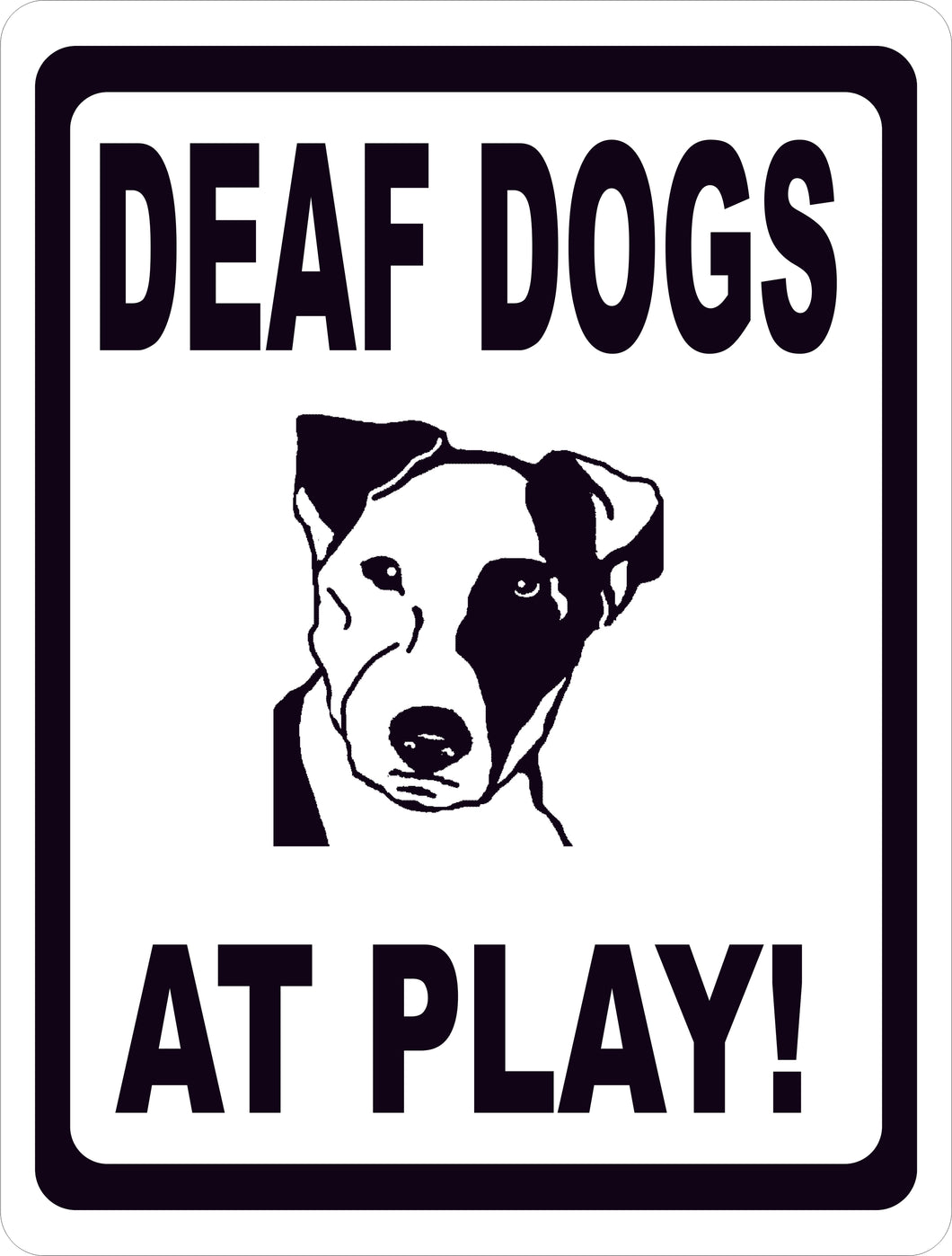 Deaf Dogs At Play! Sign