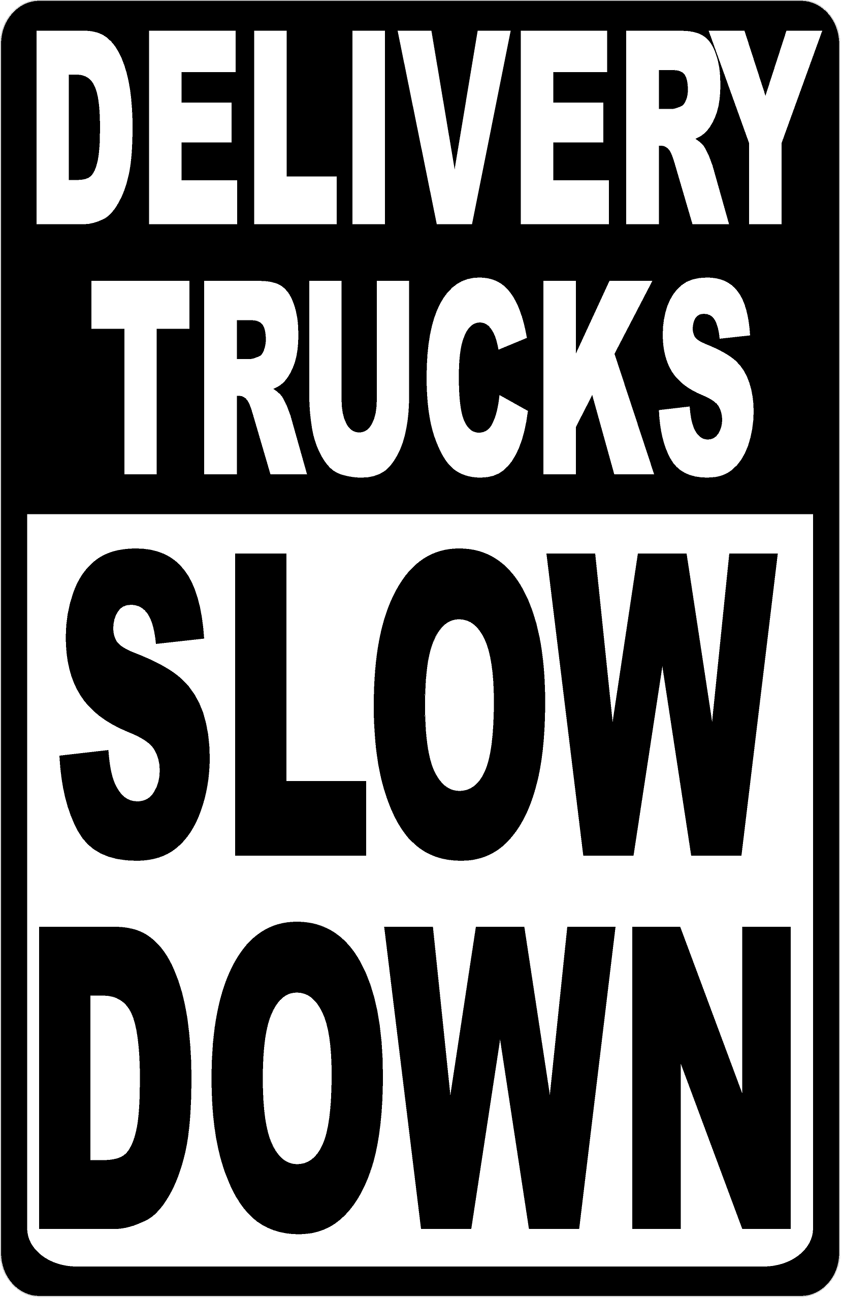 Delivery Trucks Slow Down Sign