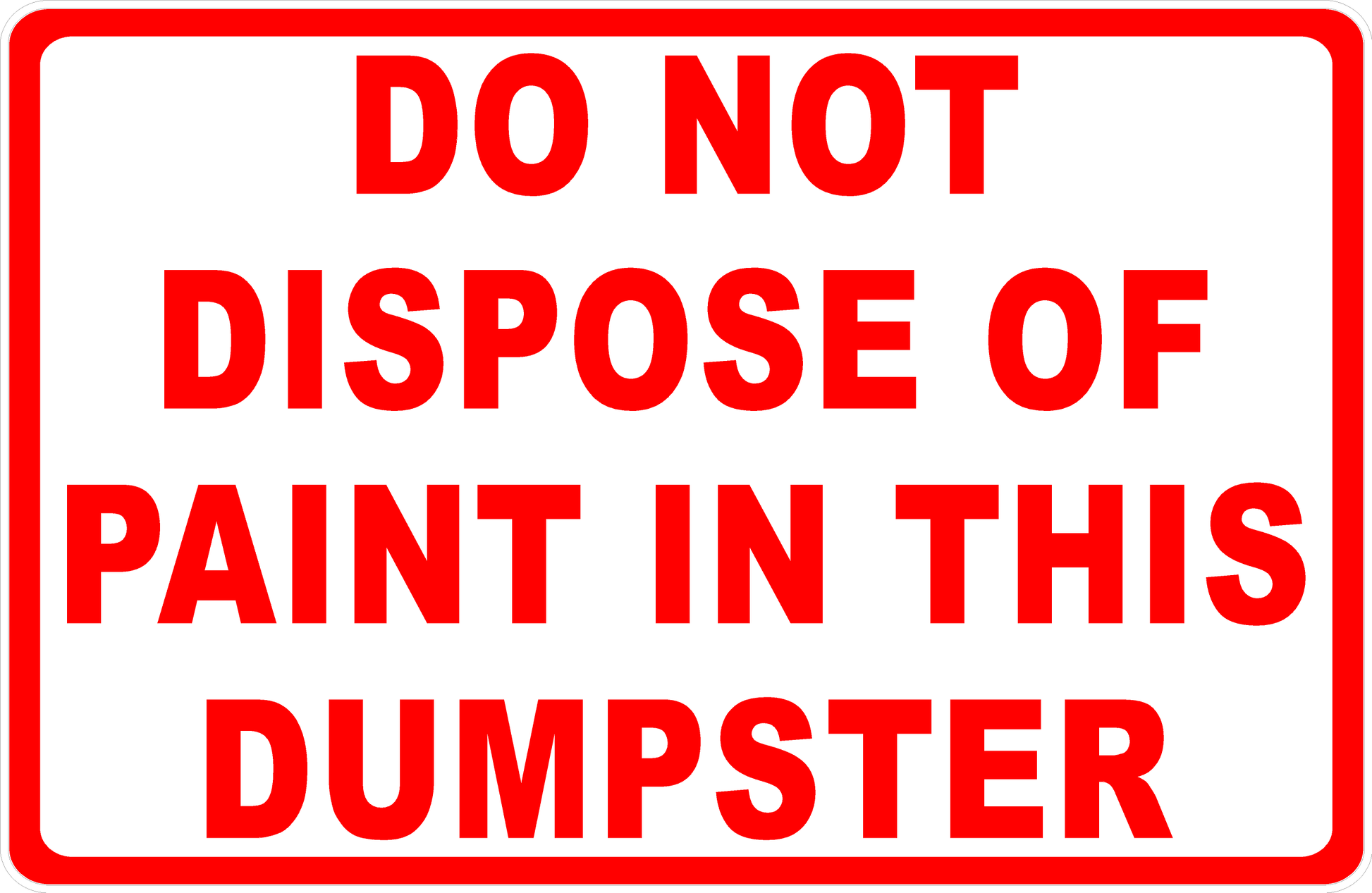 Do Not Dispose Of Paint In This Dumpster Sign