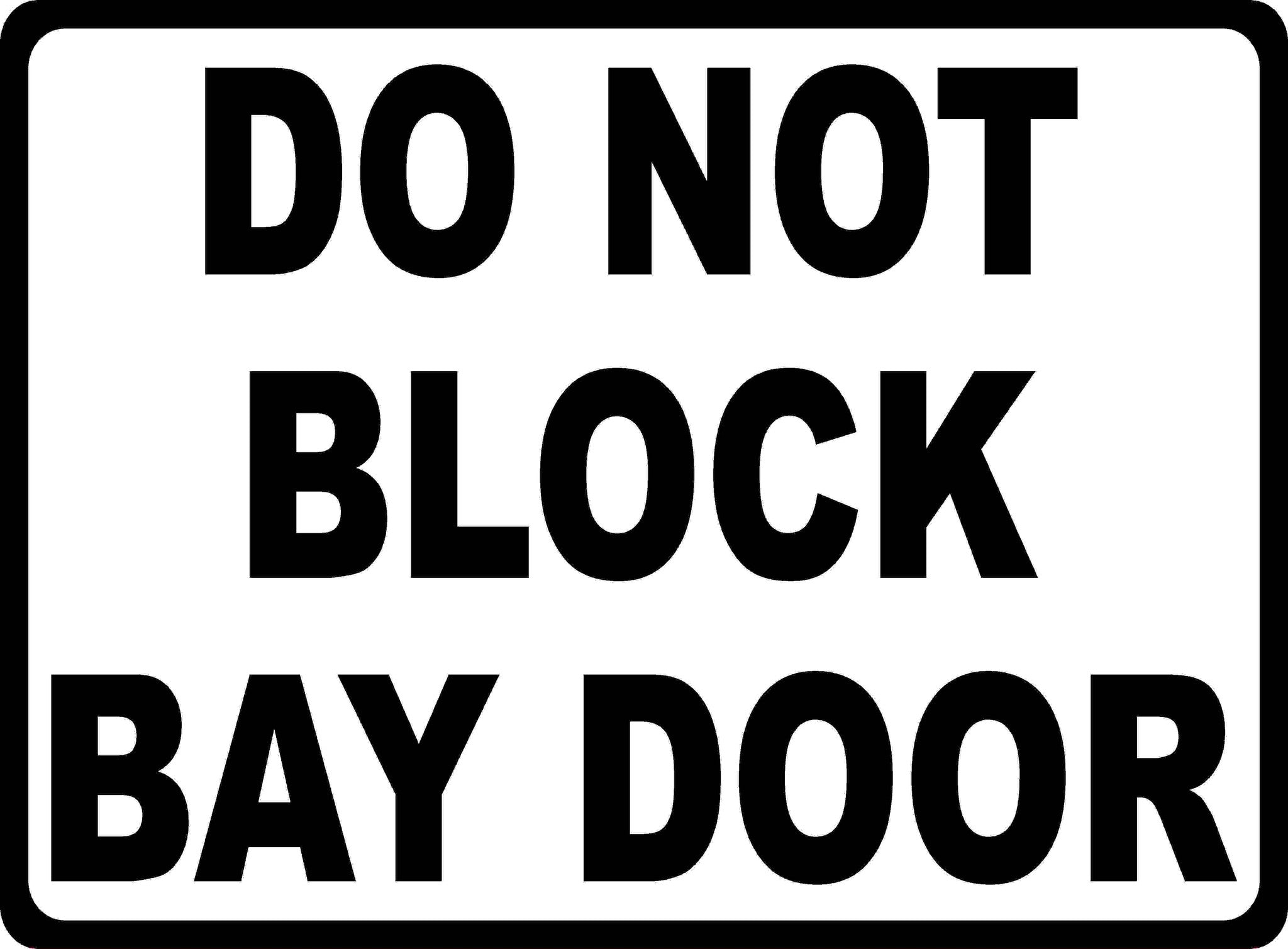 Discrepency Bay Sign Do Not Block Bay Door Sign – Signs by SalaGraphics