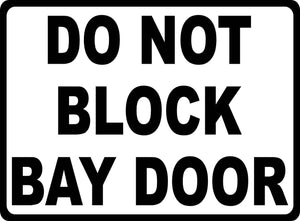 Do Not Block Bay Door Sign - Signs & Decals by SalaGraphics