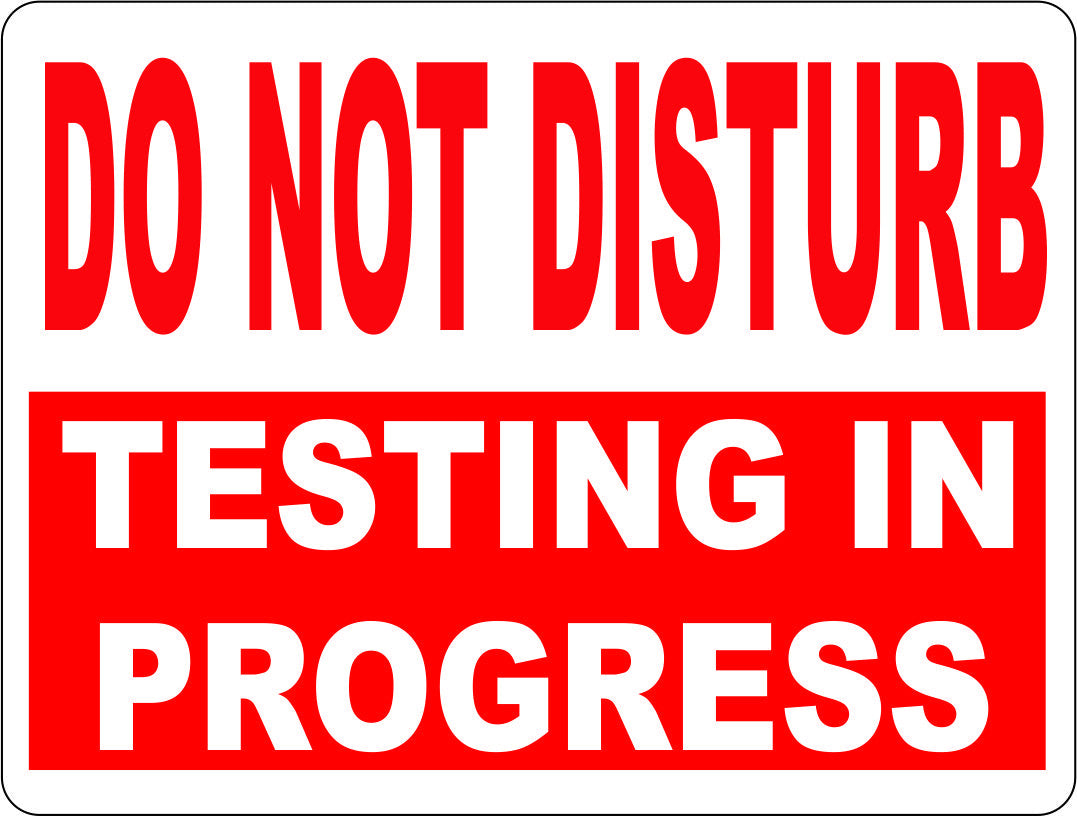 Testing In Progress Door Sign