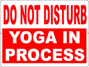 Do Not Disturb Yoga In Process Sign - Signs & Decals by SalaGraphics