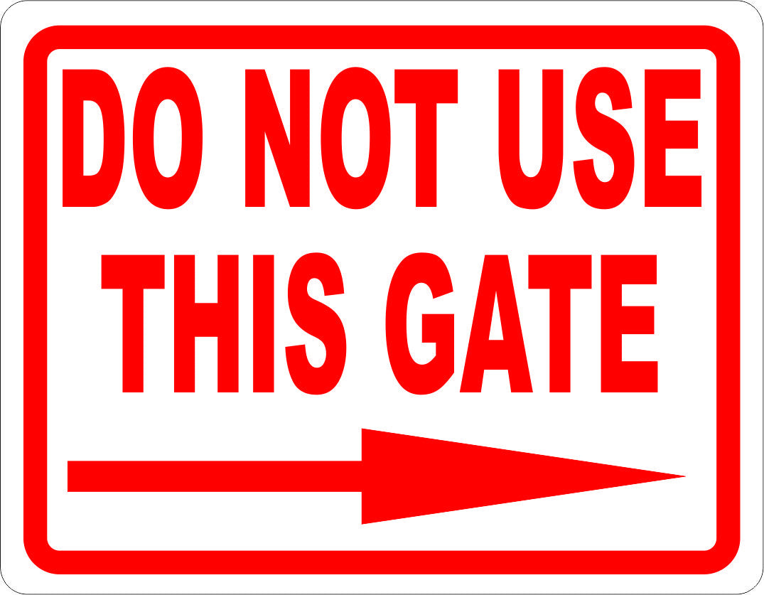 Do Not Use This Gate Sign with Arrow - Signs & Decals by SalaGraphics