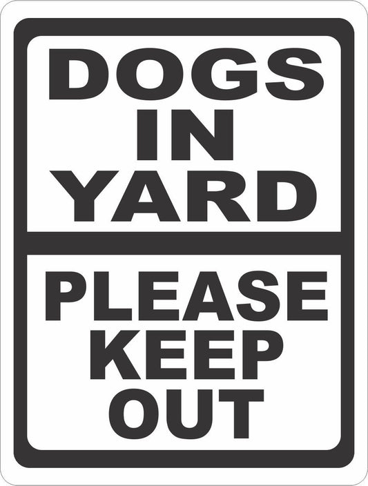 Dogs in Yard Please Keep Out Sign