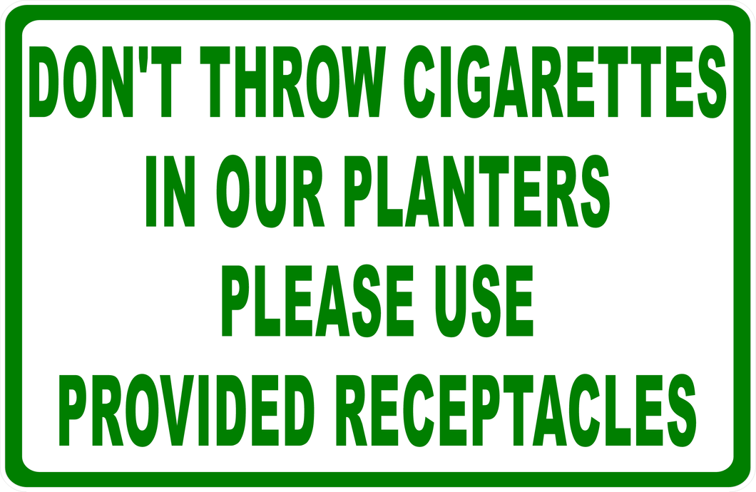 Don't Throw Cigarettes In Our Planters Sign