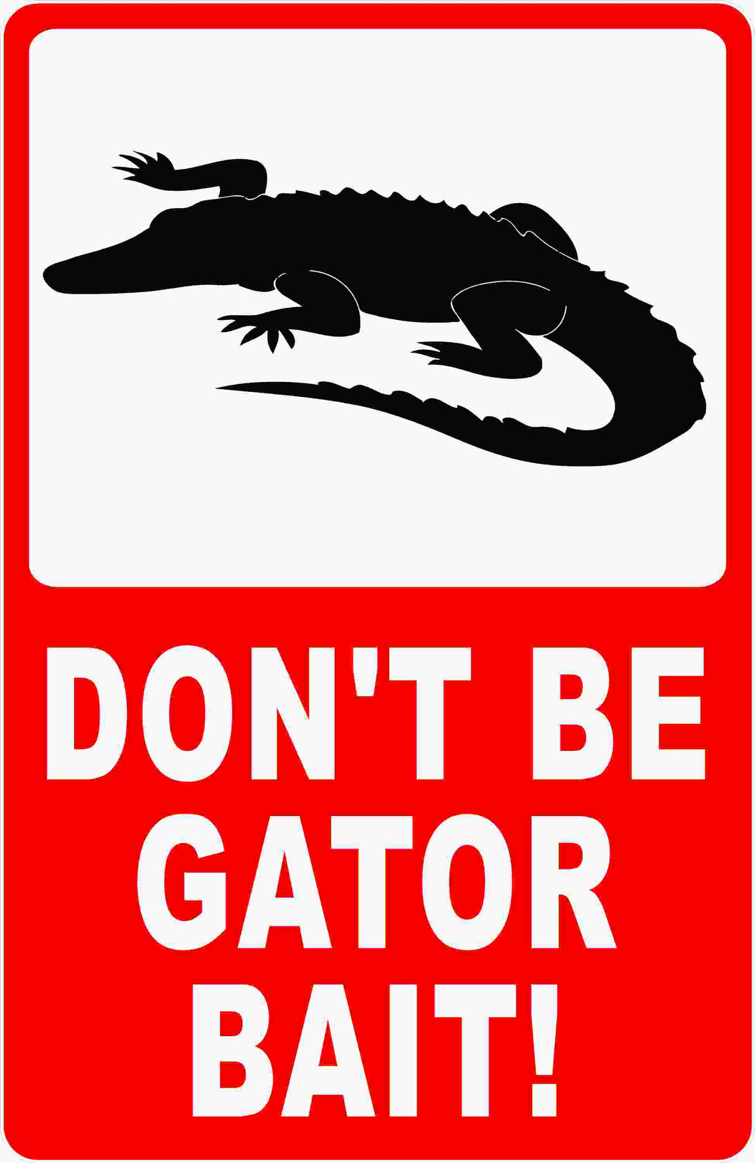 Don't Be Gator Bait Sign by Sala Graphics