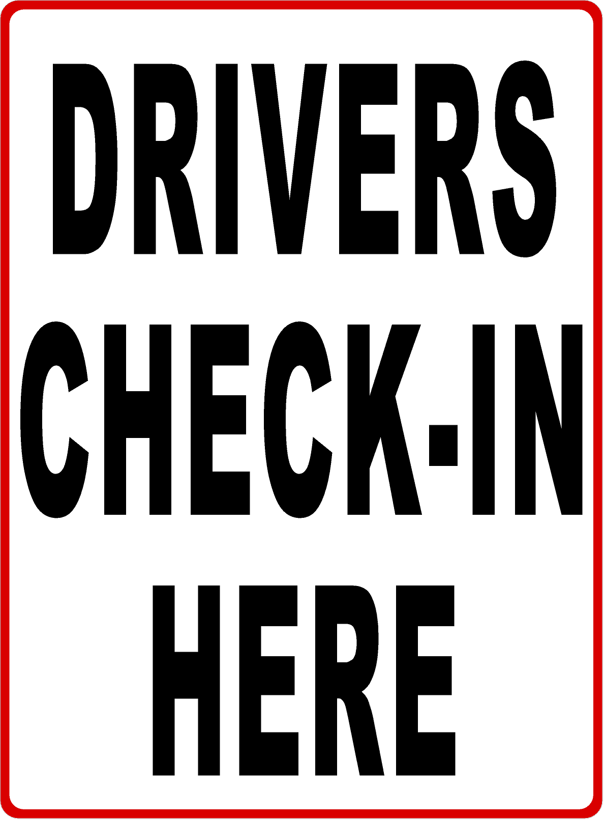 Drivers Check In Here Sign – Signs by SalaGraphics