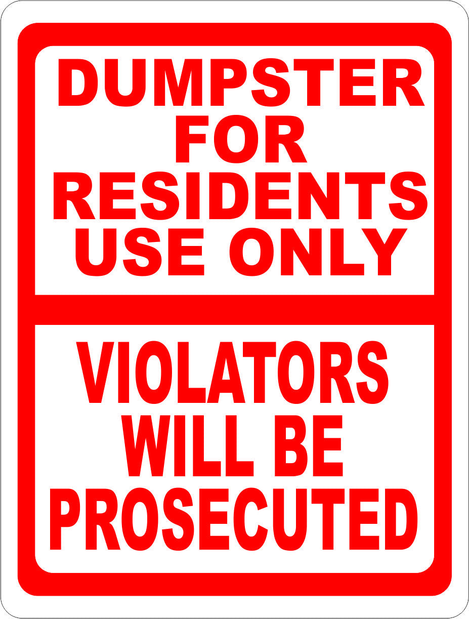 Dumpster for Residents use Only Violators Will Be Prosecuted Sign