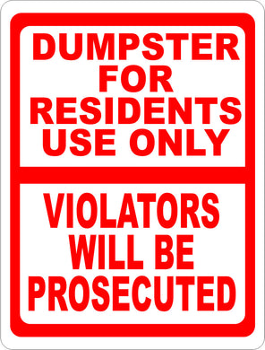 Dumpster for Residents use Only Violators Will Be Prosecuted Sign