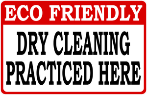 Eco Friendly Dry Cleaning Practiced Here Sign