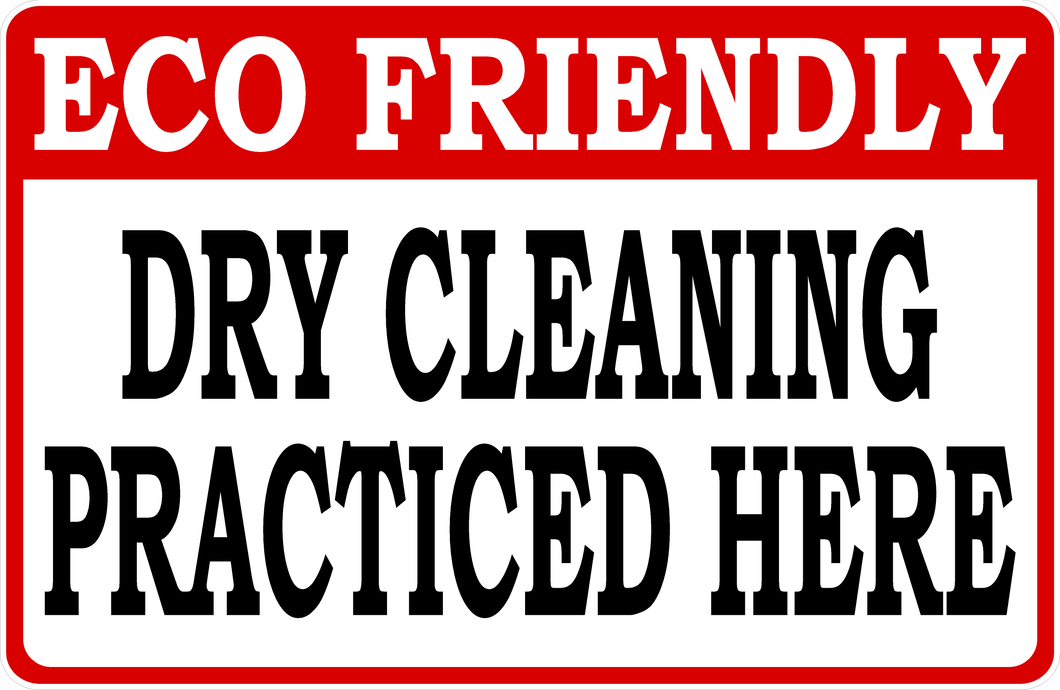 Eco Friendly Dry Cleaning Practiced Here Sign