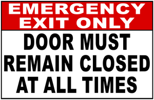 Emergency Exit Only Door Must Remain Closed At All Times Sign