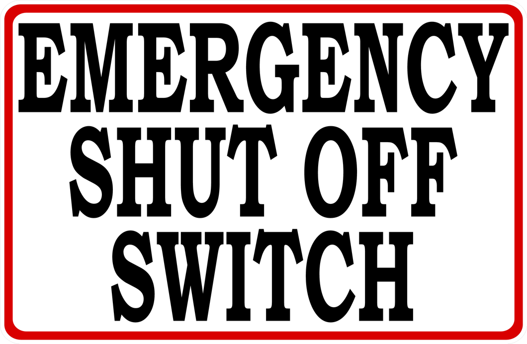 Emergency Shut Off Switch Sign by Salagraphics
