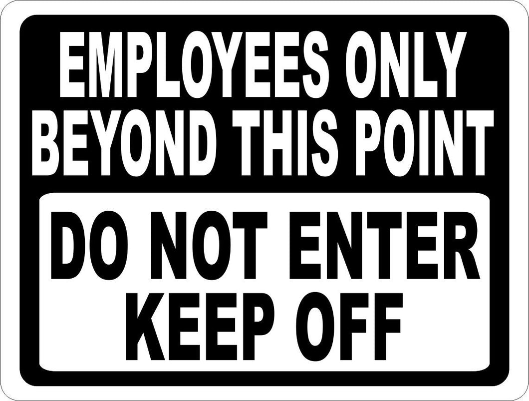 Employees Only Beyond this Point Do Not Enter Sign