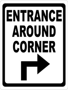 Entrance Around Corner with Directional Arrow Sign - Signs & Decals by SalaGraphics