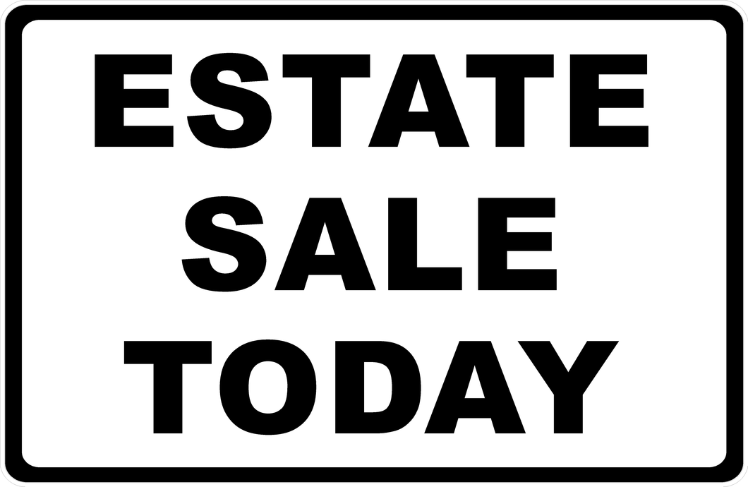 Estate Sale Today Sign