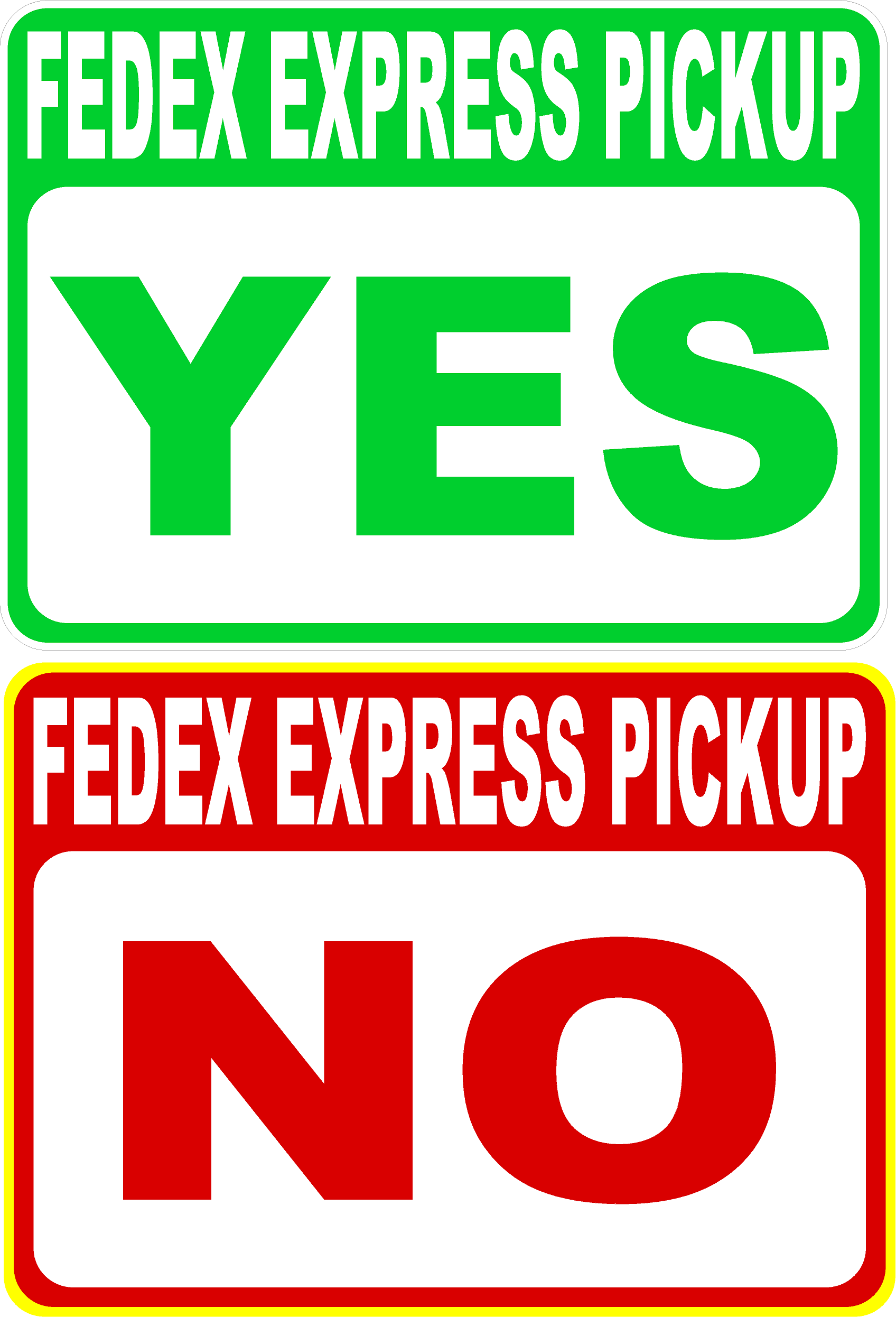 FedEx Express Pickup No Pick-Up Yes Pick Up Sign Two Sided – signs by ...