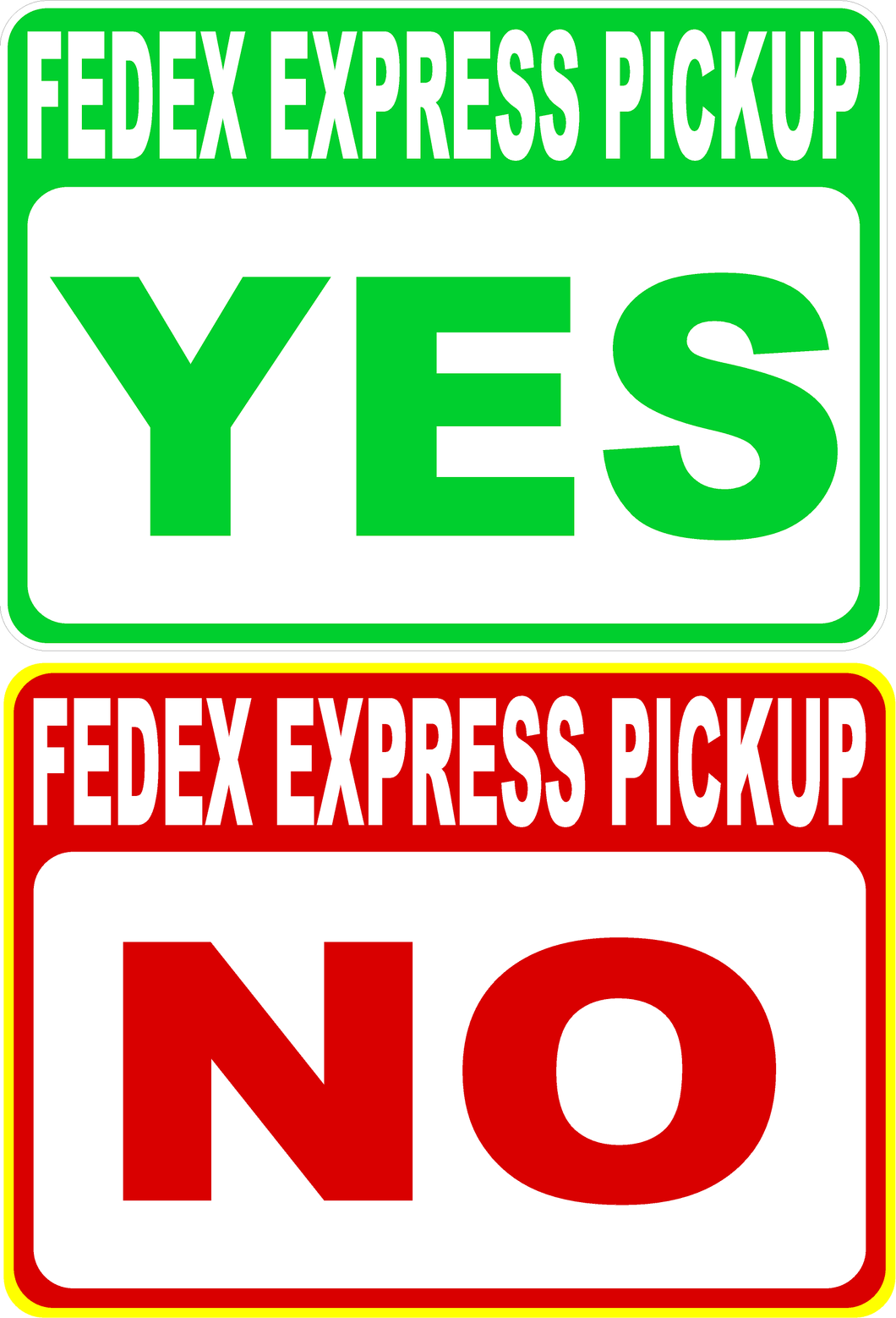 FedEx Express Pickup No Pick-Up Yes Pick Up Sign Two Sided