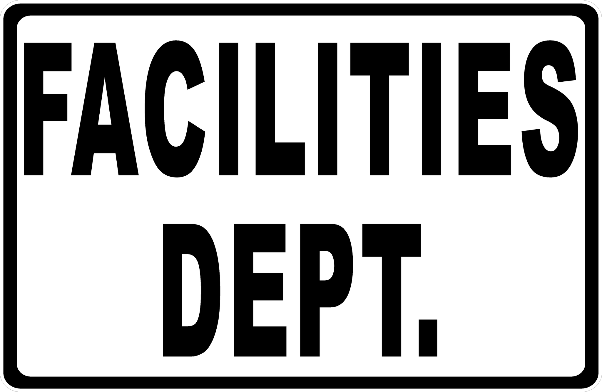 Facilities Department Sign – Signs by SalaGraphics