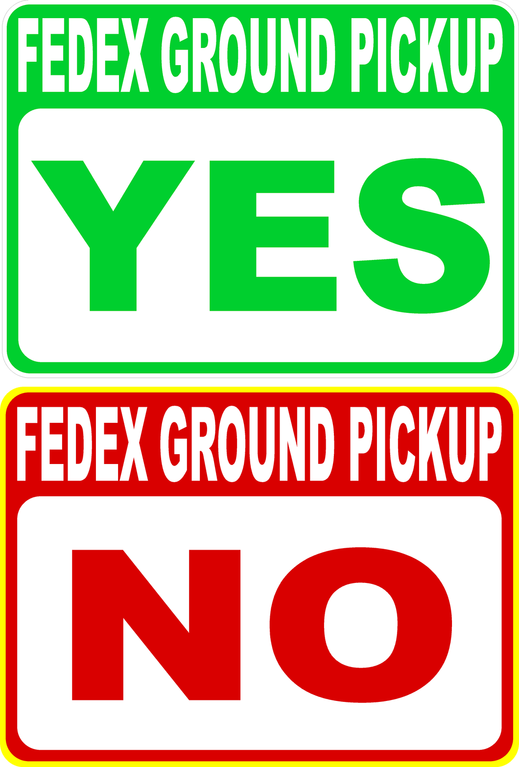 FedEx Ground Pickup No Pick-Up Yes Pick Up Sign Two Sided