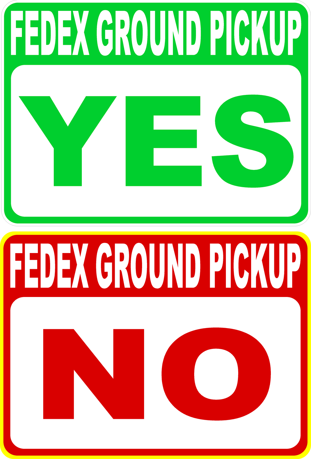 FedEx Ground Pickup No Pick Up Yes Pick Up Sign Two Sided Signs By Fedex ground pickup no pick up yes pick up sign two sided signs by