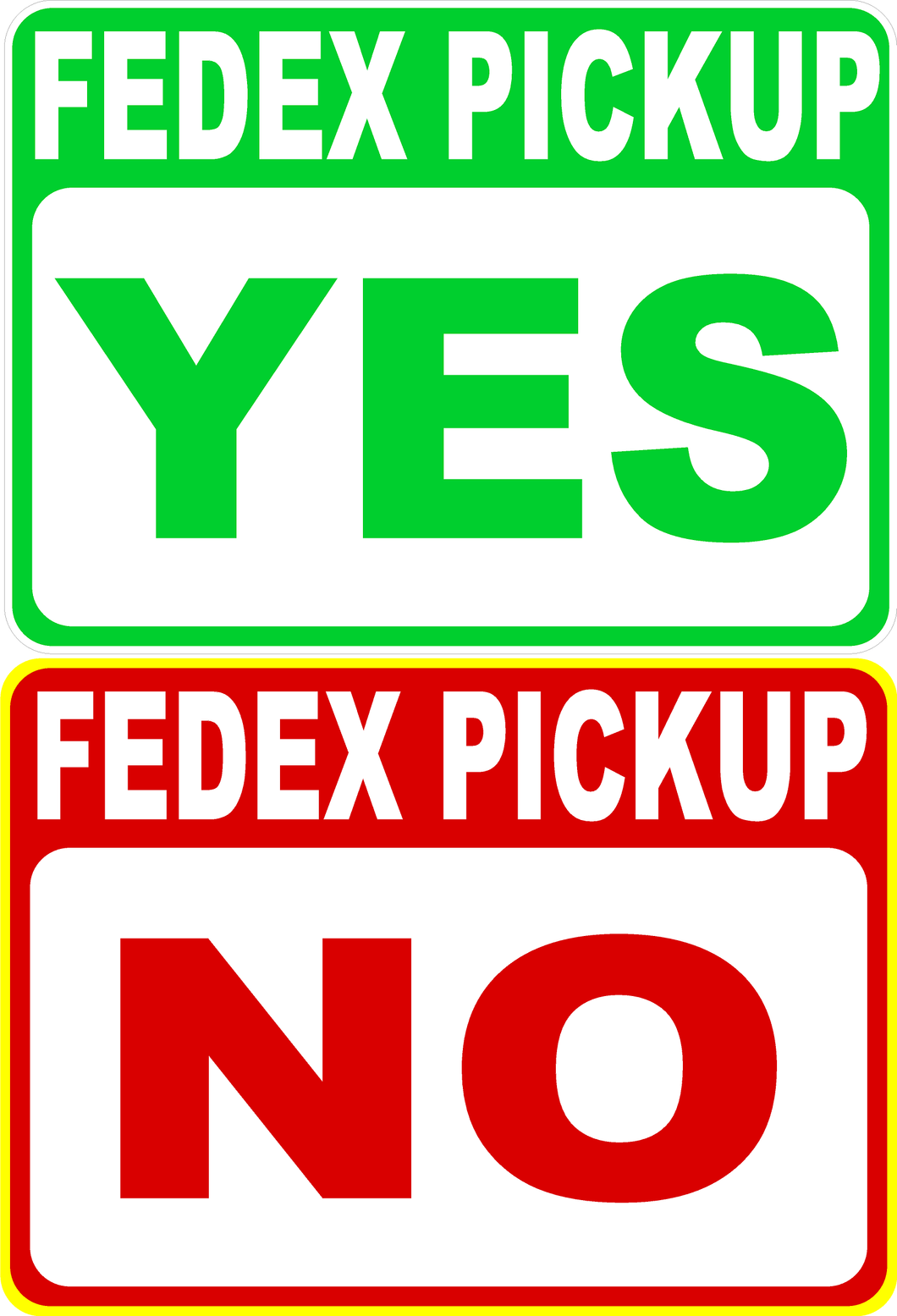 FEDEX Pickup No Pick-Up Yes Pick Up Sign Two Sided