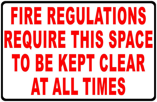 Fire Regulations Require this Area to Be Kept Clear at All Times Sign