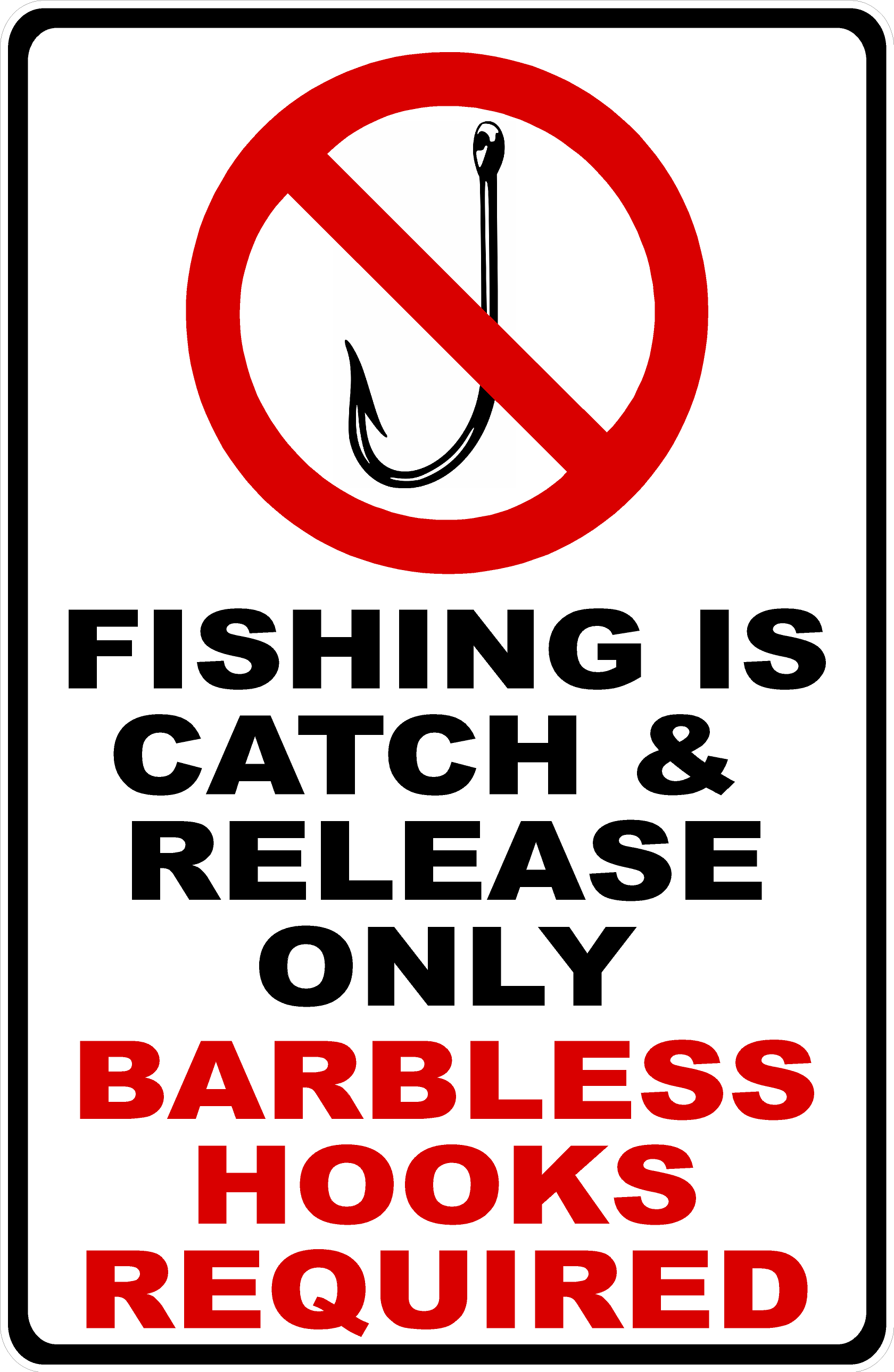 Fishing Catch and Release Only Sign Barbless Hooks Required