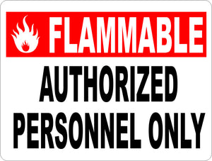 Flammable Authorized Personnel Only Sign - Signs & Decals by SalaGraphics