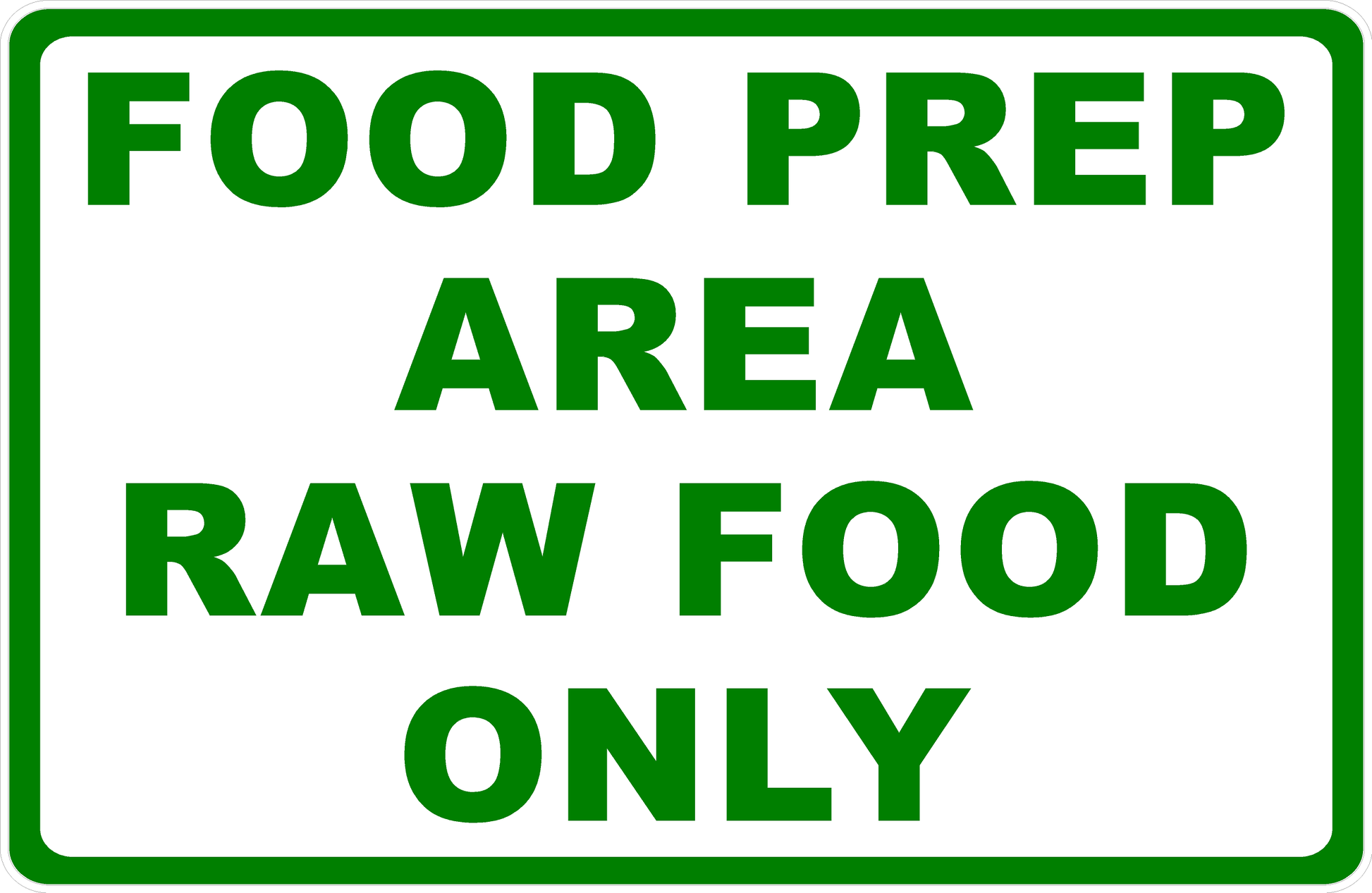 Food Prep Area Raw Food Only Sign