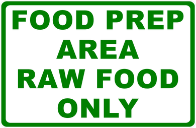 Food Prep Area Raw Food Only Sign