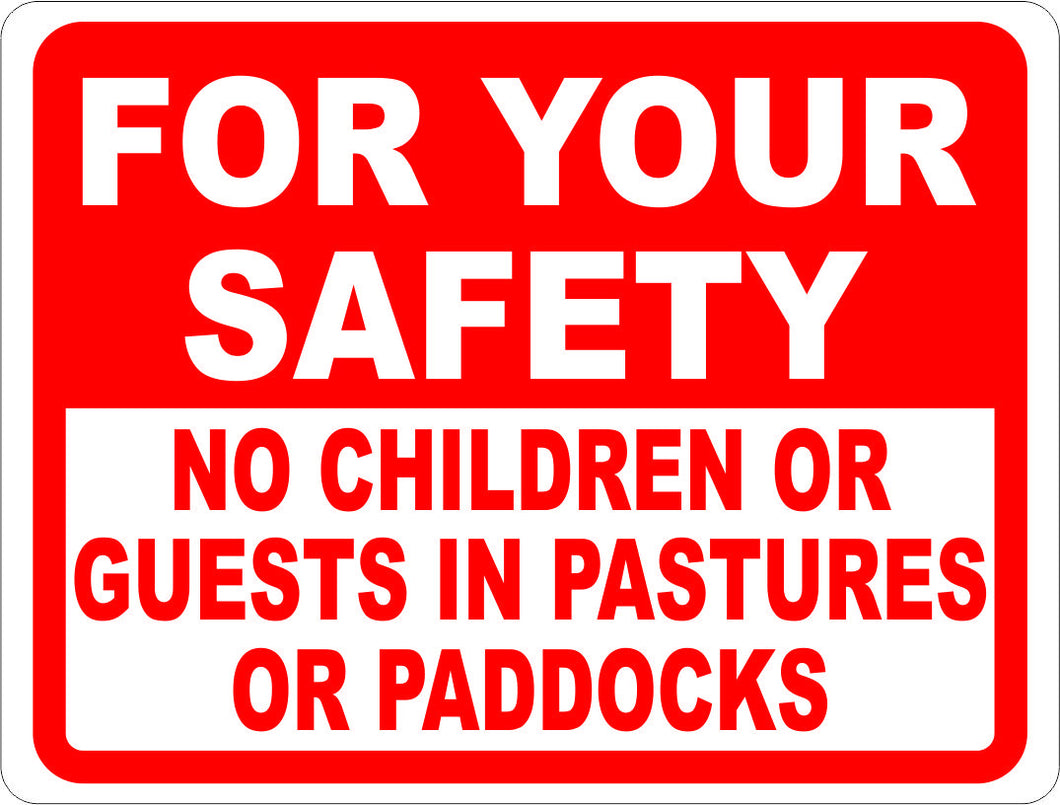 For Your Safety No Children or Guests in Pastures or Paddocks Sign - Signs & Decals by SalaGraphics