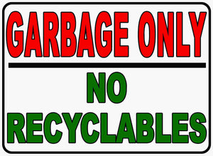 Grabge Only No Recycle Products Sign