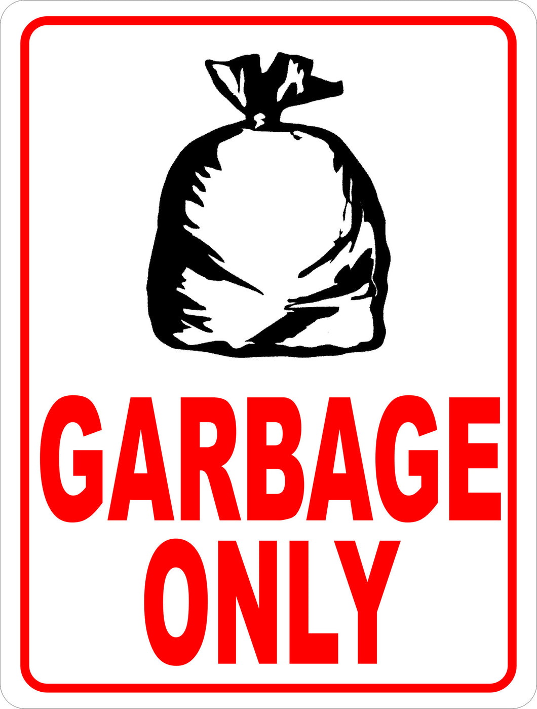 Garbage Only Sign
