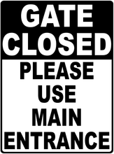 Gate Closed Use Main Entrance Sign