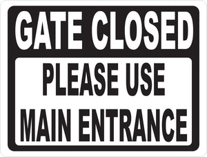 Gate Closed Please Use Main Entrance Sign