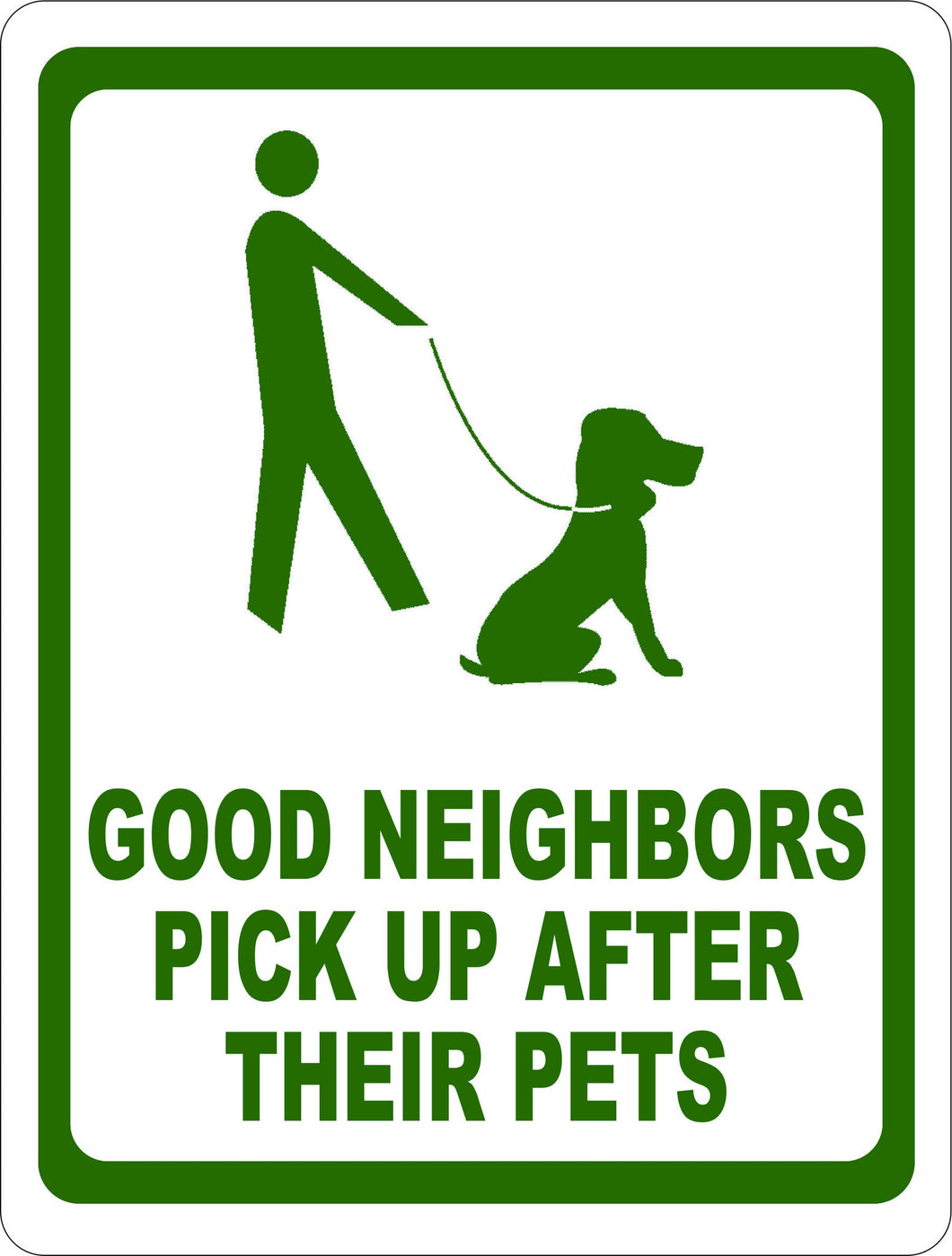 Good Neighbors Pick Up After Pet Sign - Signs & Decals by SalaGraphics