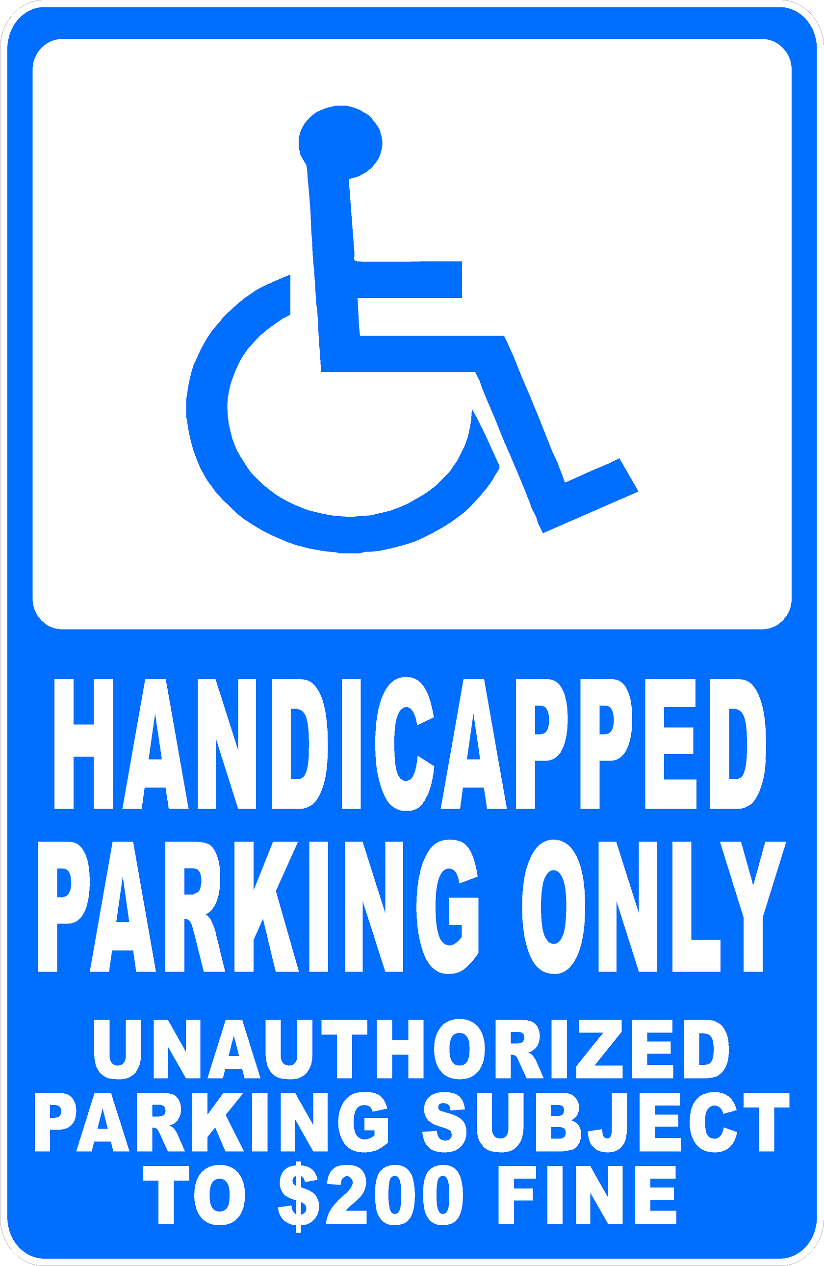 Handicapped Parking Only Unauthorized Subject to $200 Fine Sign