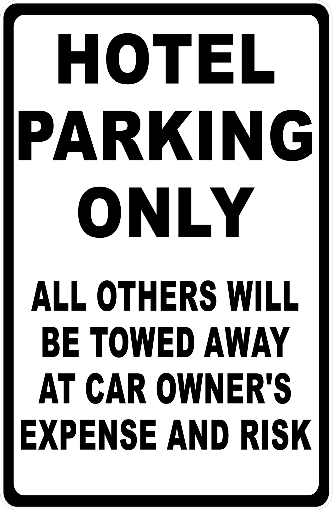 Hotel Parking Only All Others Will Be Towed Sign