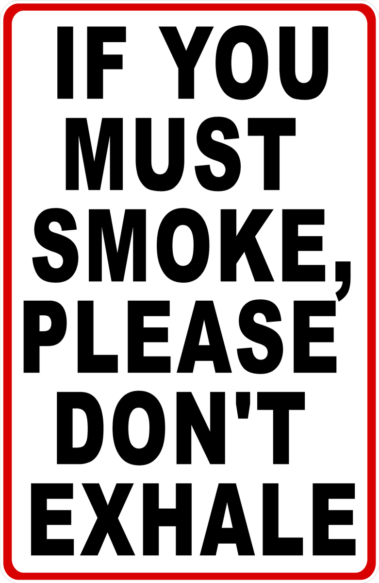 If You Must Smoke, Please Don't Exhale Sign – Signs by SalaGraphics