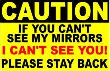 Caution If You Can't See my Mirrors I Can't See You Decal - Signs & Decals by Sala Graphics