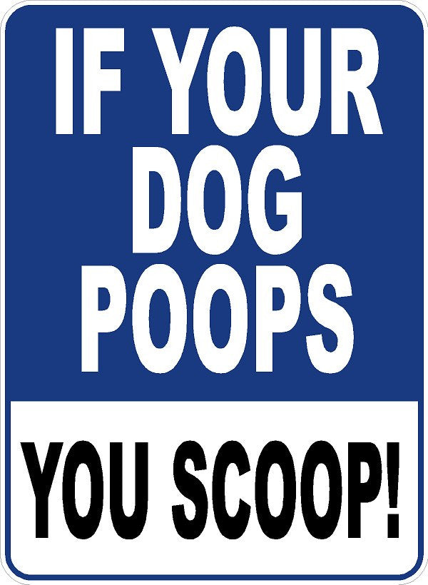 If Your Dog Poops, You Scoop Sign