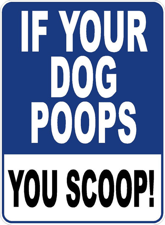 If Your Dog Poops, You Scoop Sign