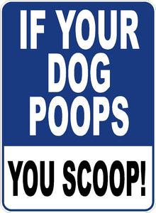 Products If Your Dog Poops, You Scoop Sign