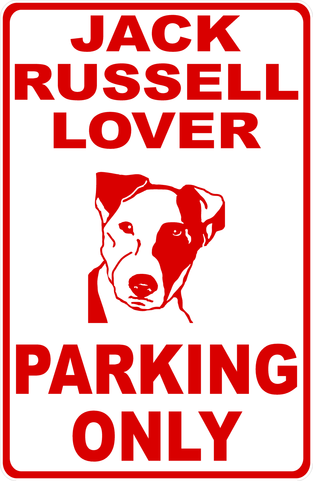 Jack Russell Lover Parking Only Sign