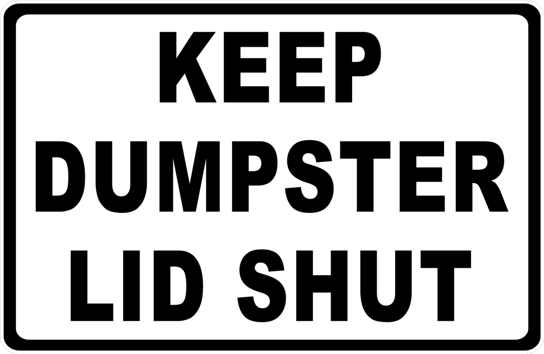 Keep Dumpster Lid Shut Sign