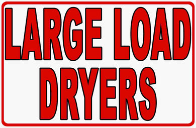 Large Load Laundromat Dryers Sign