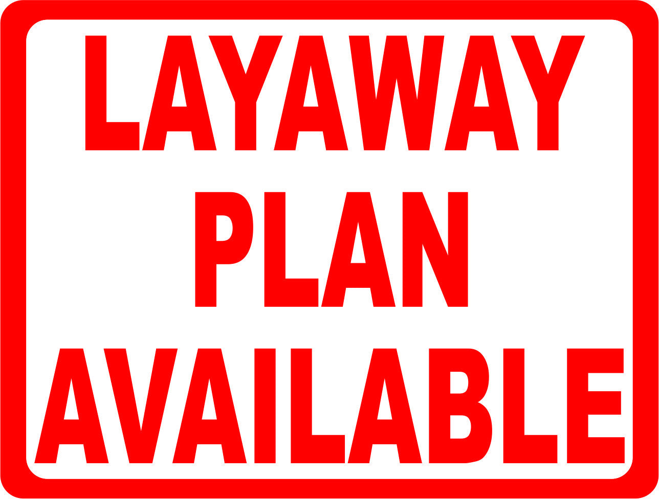 Layaway Plan Available Sign.