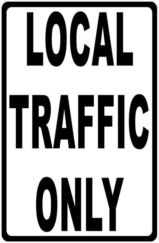 Local Traffic Only Sign
